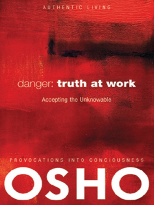Title details for Danger: Truth at Work by Osho - Available
